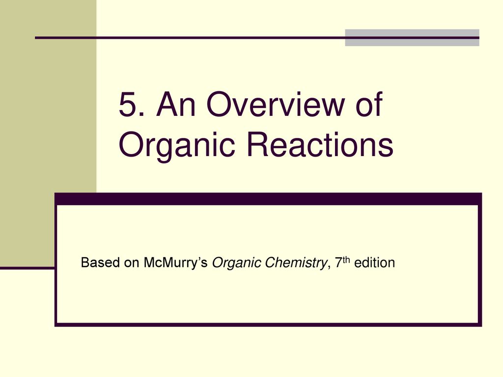 5. An Overview Of Organic Reactions - Ppt Download