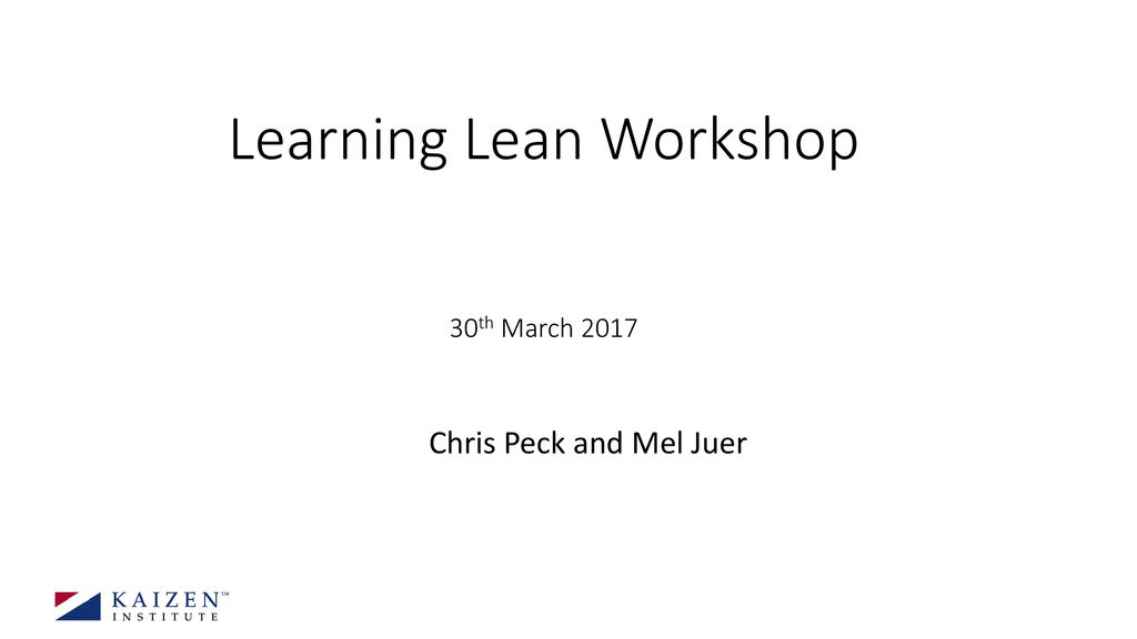 Learning Lean Workshop 30th March ppt download