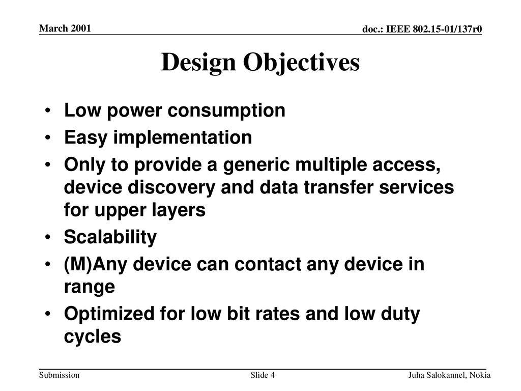 Design Objectives Low power consumption Easy implementation