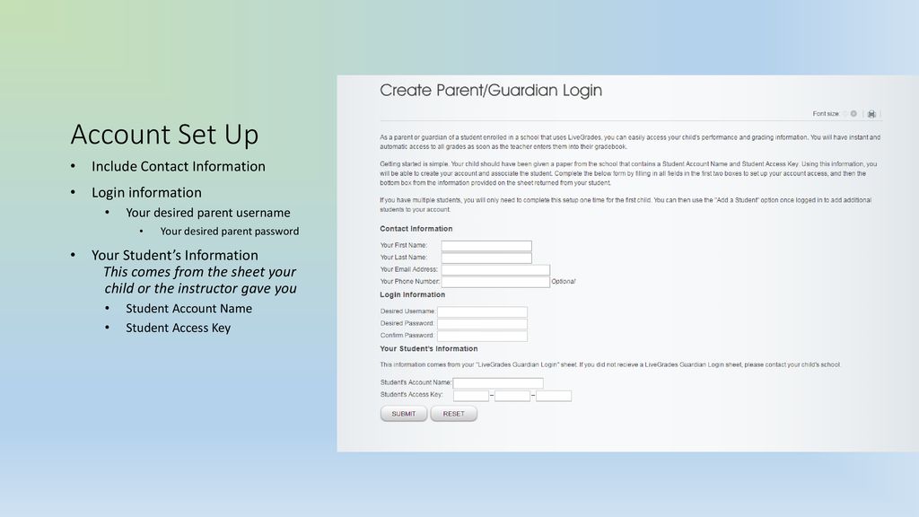 Account Set Up Include Contact Information. Login information. Your desired parent username. Your desired parent password.