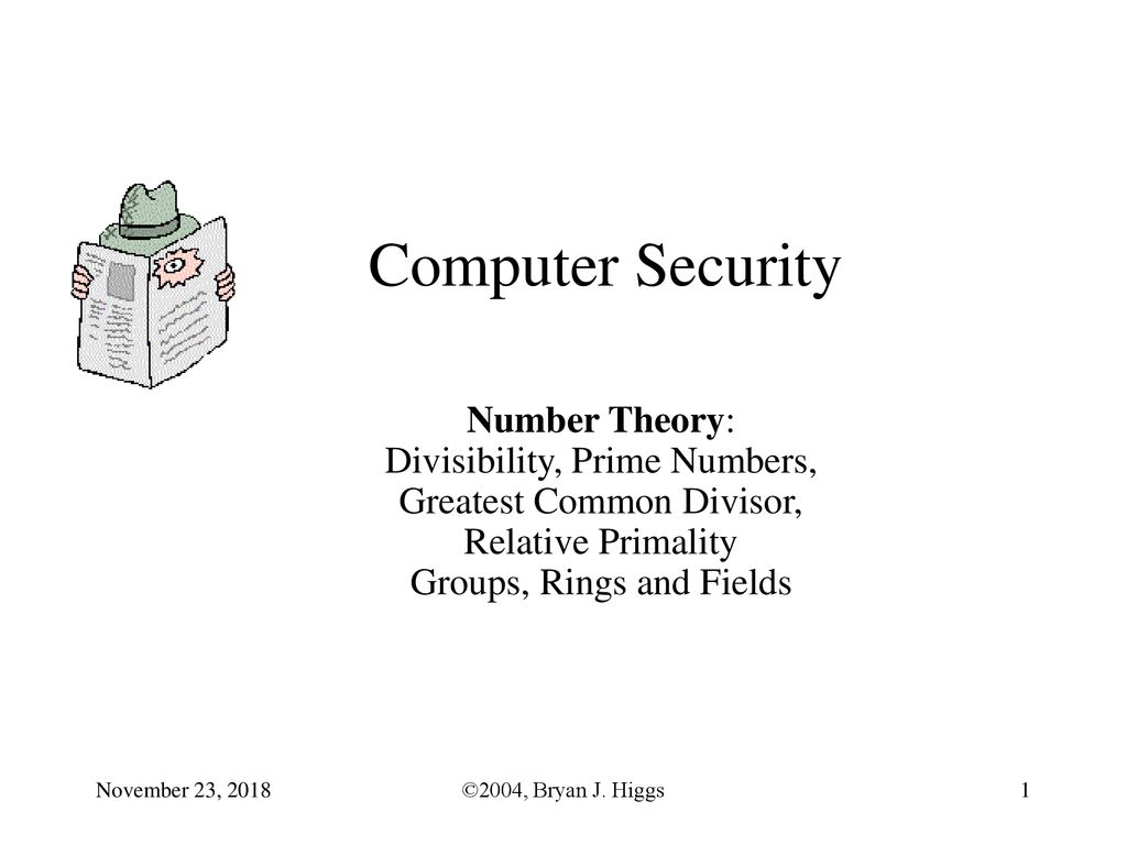 Computer Security Number Theory: Divisibility, Prime Numbers, Greatest ...