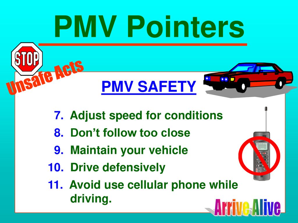 PMV Pointers Unsafe Acts PMV SAFETY 7. Adjust speed for conditions