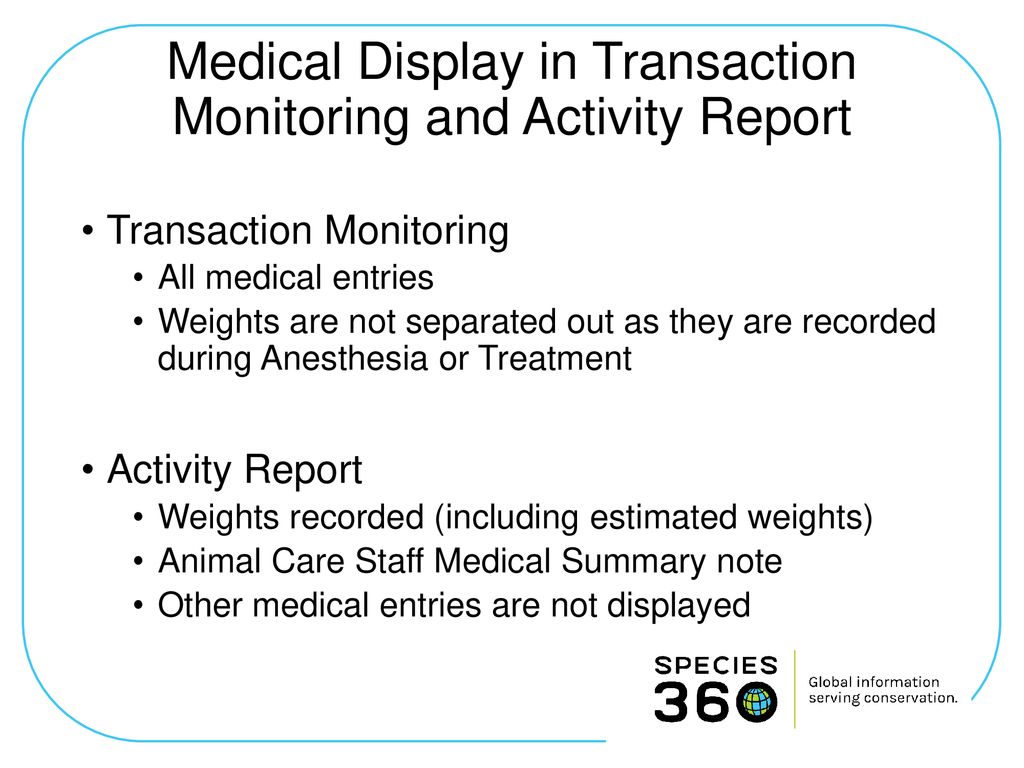 Medical Display in Transaction Monitoring and Activity Report