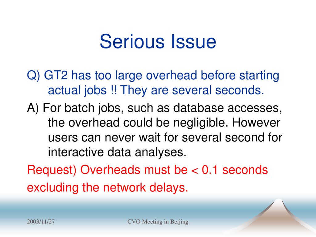 Serious Issue Q) GT2 has too large overhead before starting actual jobs !! They are several seconds.