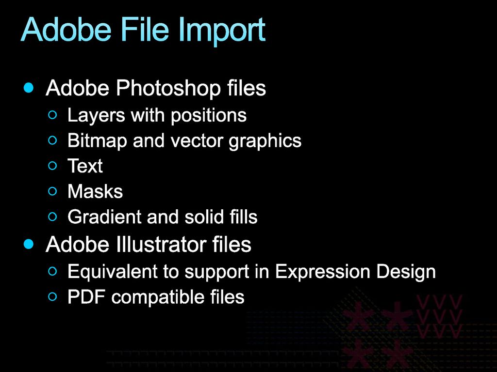 Adobe File Import Adobe Photoshop files Adobe Illustrator files