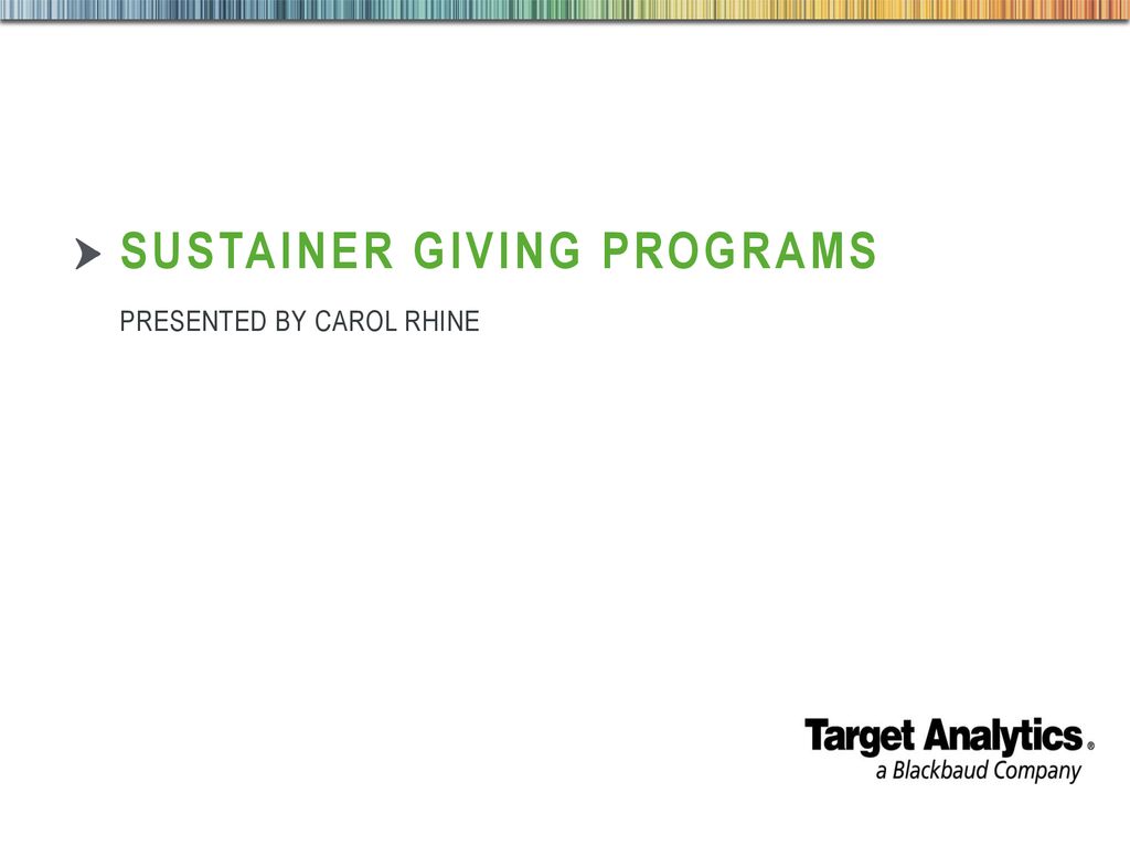 Sustainer Giving Programs Presented by Carol rhine