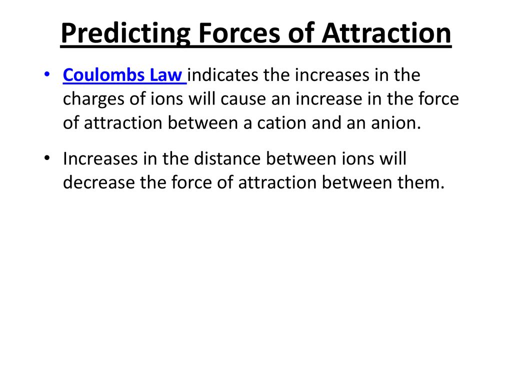 Predicting Forces of Attraction