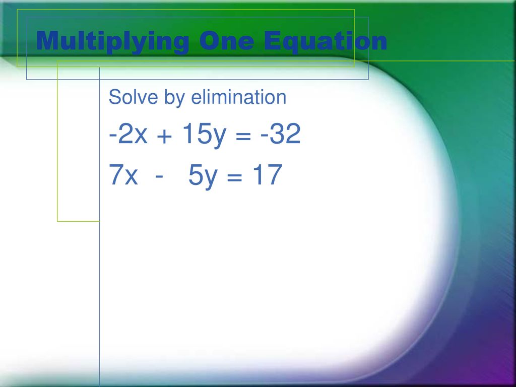 Solving systems using elimination ppt download