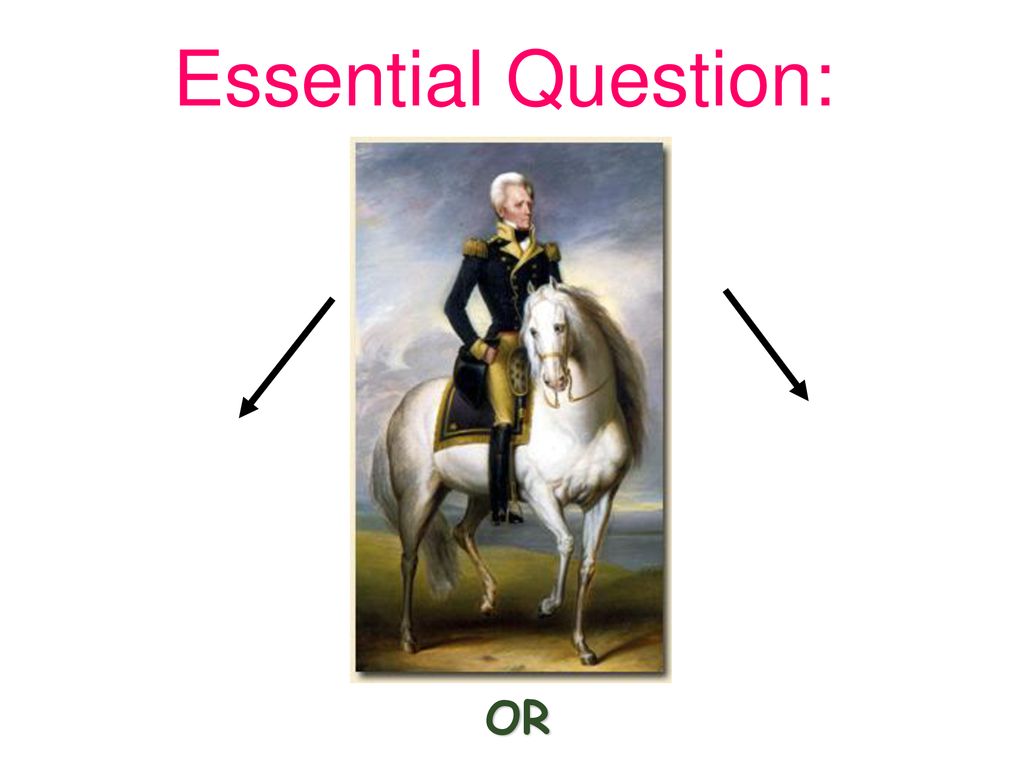 Essential Question: OR