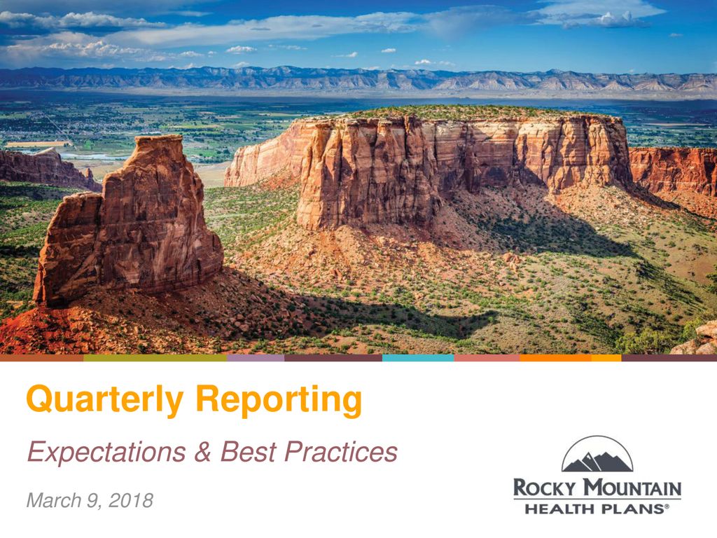 Quarterly Reporting Expectations & Best Practices March 9, 2018