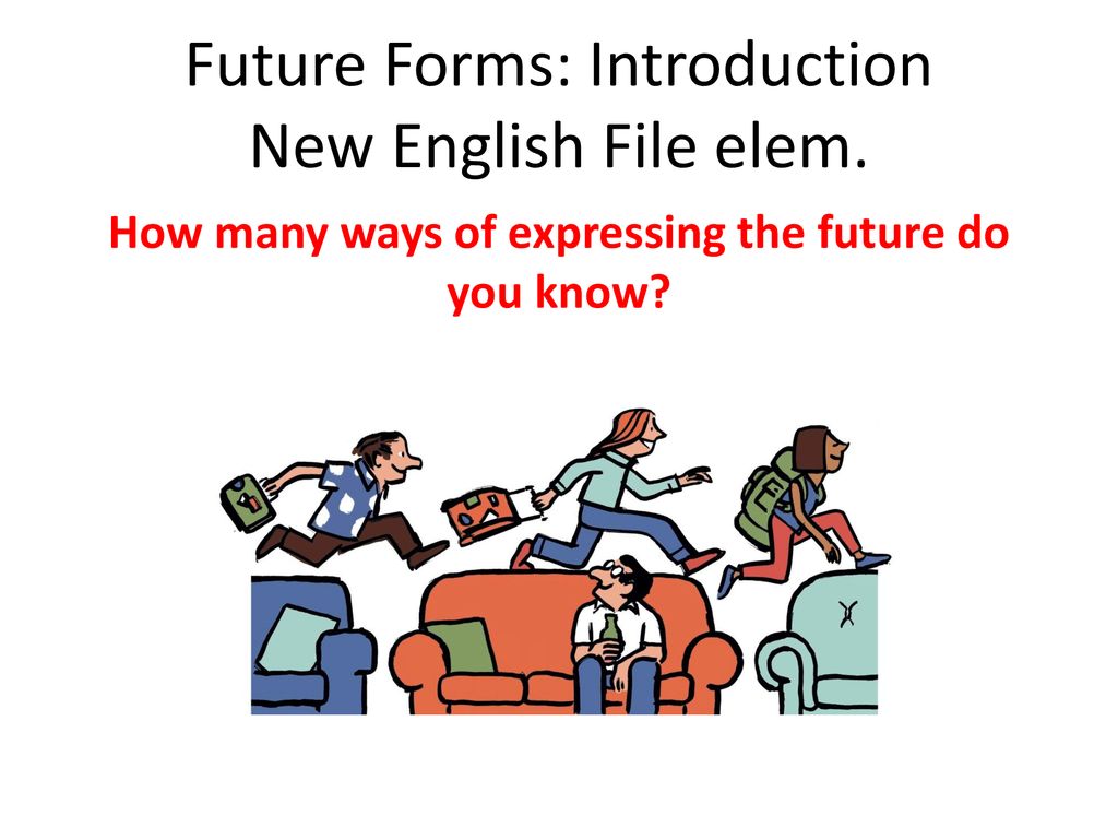 Future Forms: Introduction New English File elem.