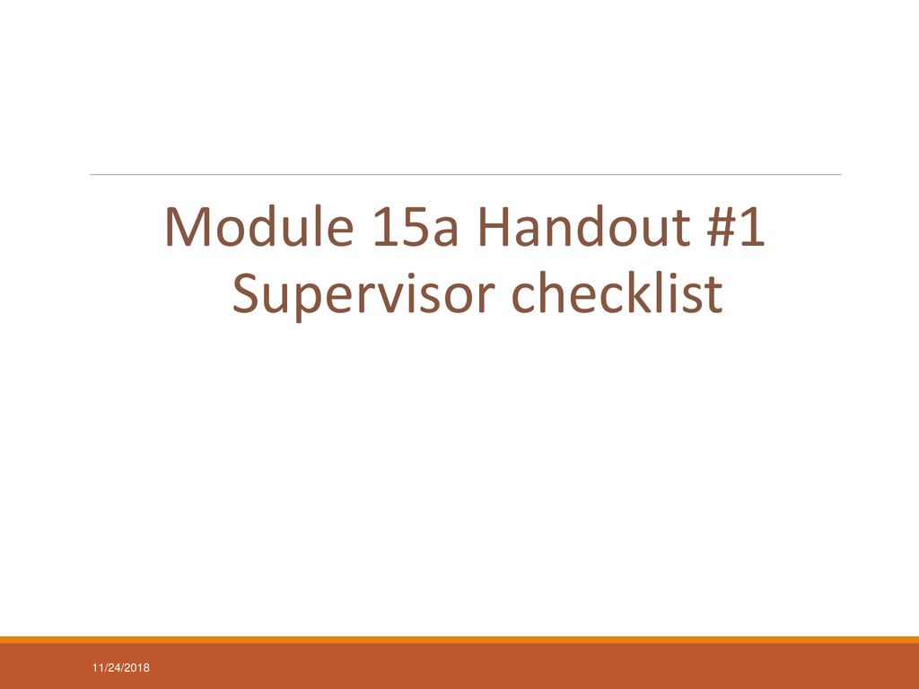 Module 15a Handout #1 Supervisor checklist