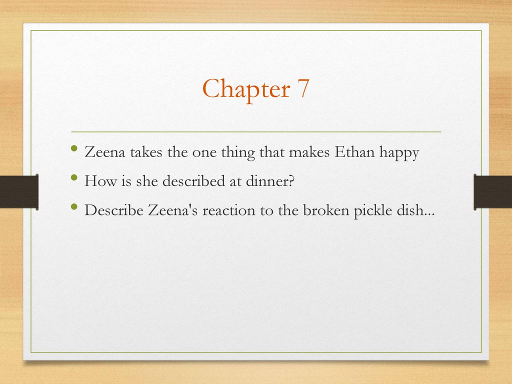 Chapter 7 Zeena takes the one thing that makes Ethan happy