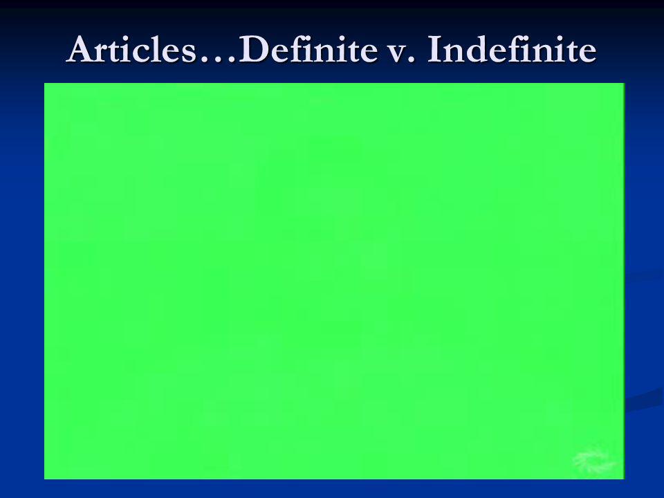 Articles…Definite v. Indefinite
