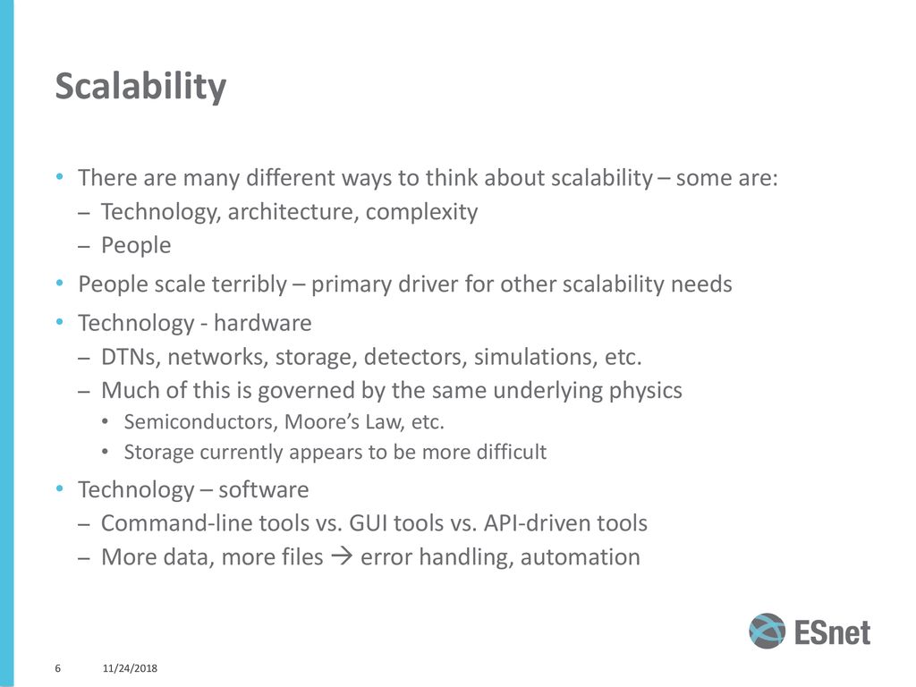 Scalability There are many different ways to think about scalability – some are: Technology, architecture, complexity.