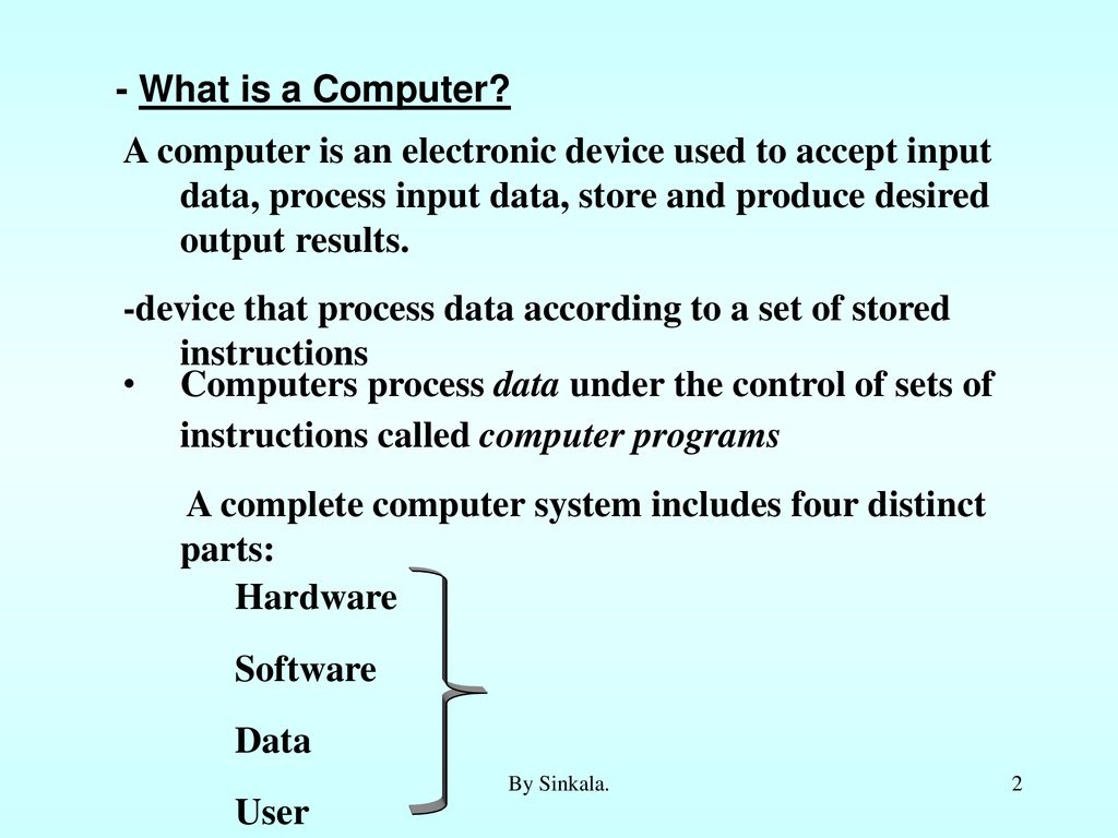 -device that process data according to a set of stored instructions