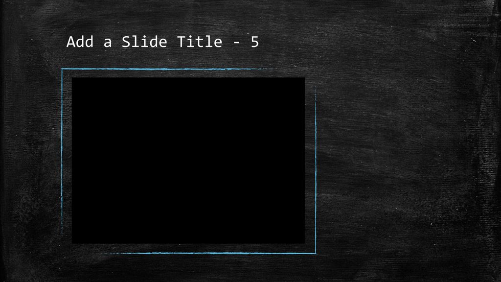 Add a Slide Title - 5