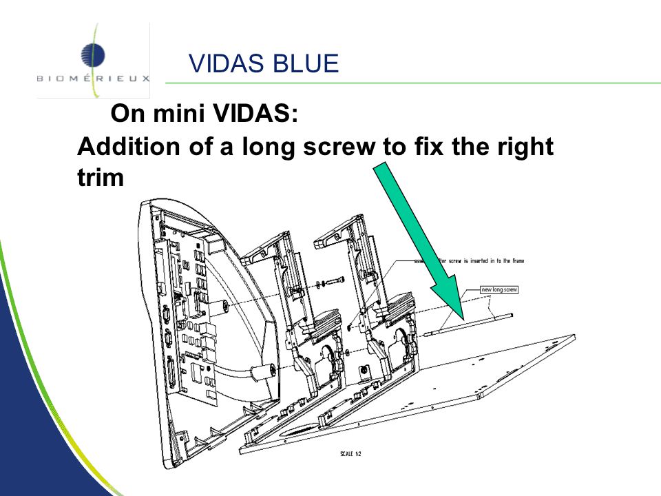 VIDAS BLUE On mini VIDAS: Addition of a long screw to fix the right trim