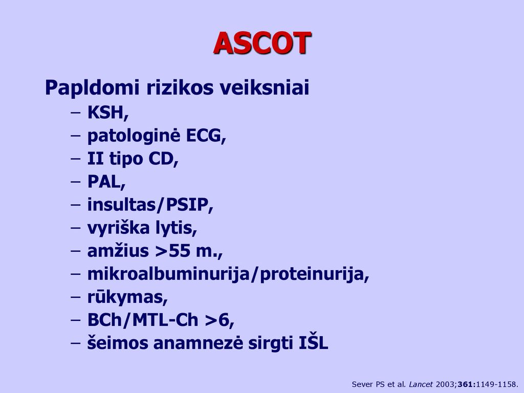ASCOT Papldomi rizikos veiksniai KSH, patologinė ECG, II tipo CD, PAL,
