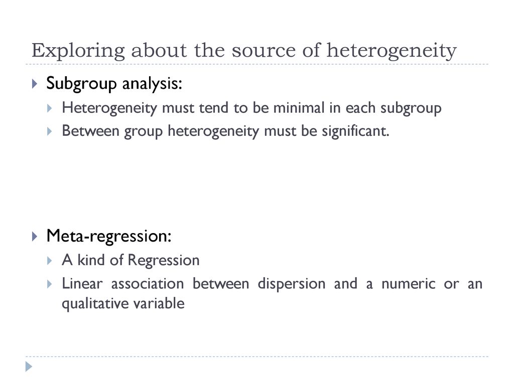 Exploring about the source of heterogeneity