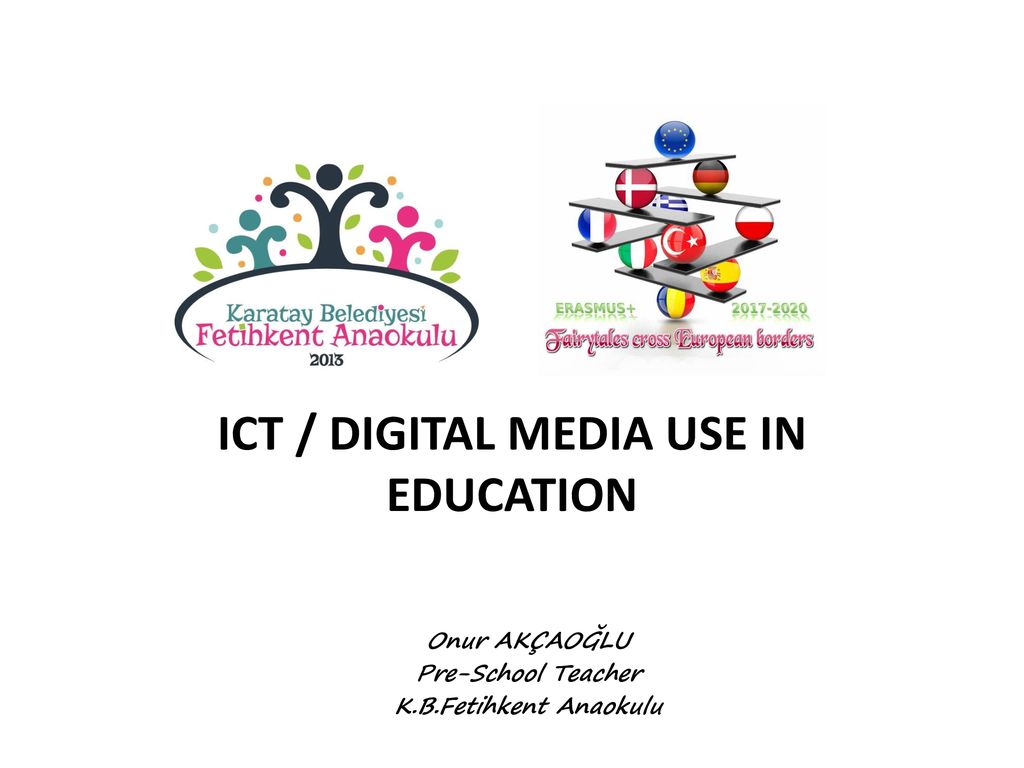 ICT / DIGITAL MEDIA USE IN EDUCATION