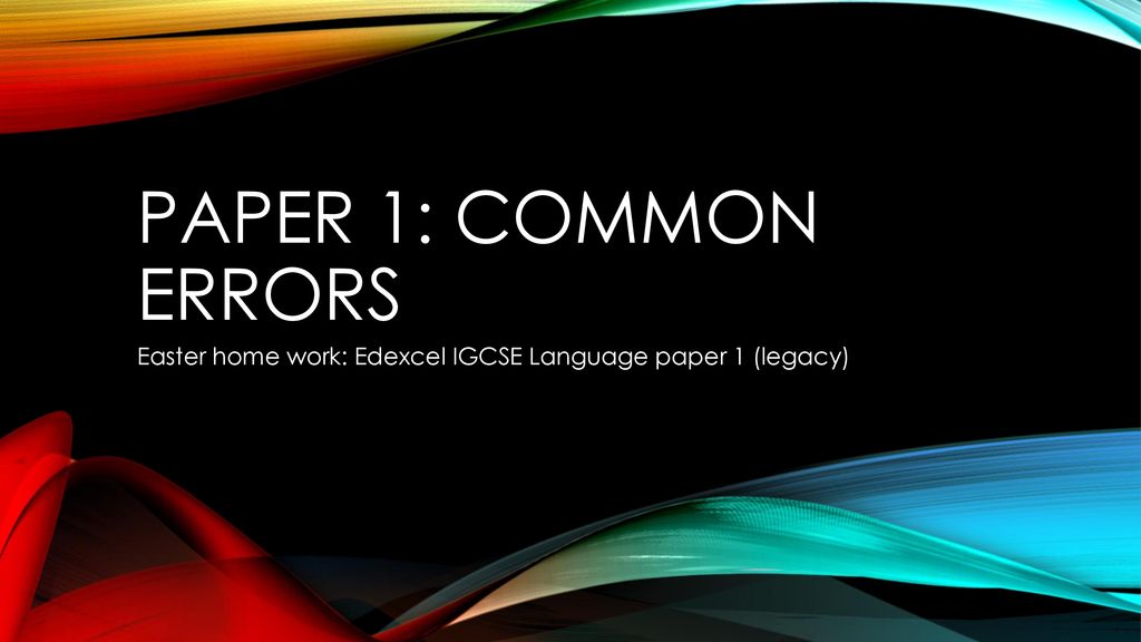 Easter home work edexcel igcse language paper 1 legacy ppt download