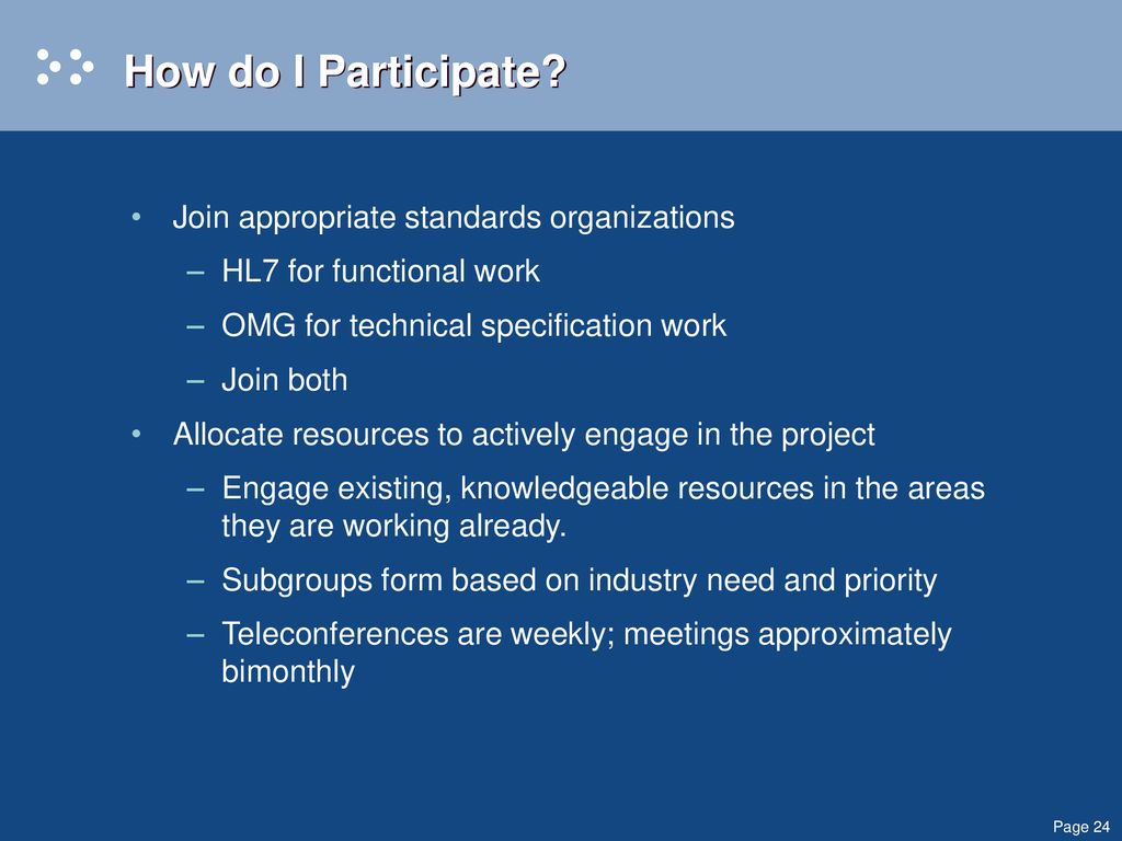 How do I Participate Join appropriate standards organizations