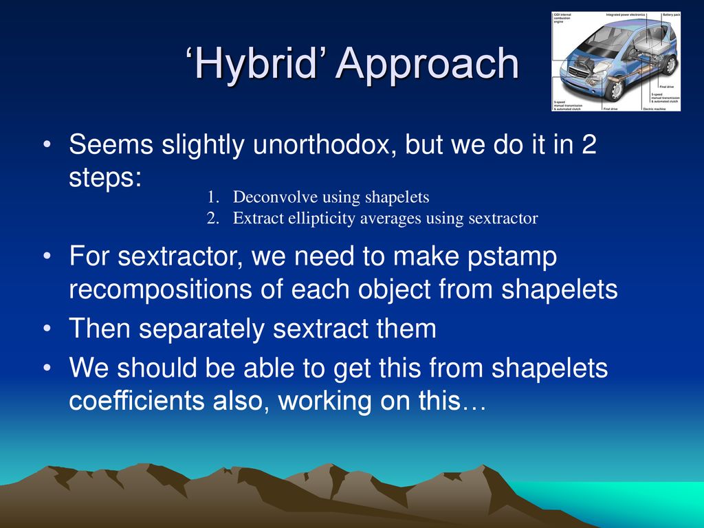 ‘Hybrid’ Approach Seems slightly unorthodox, but we do it in 2 steps: