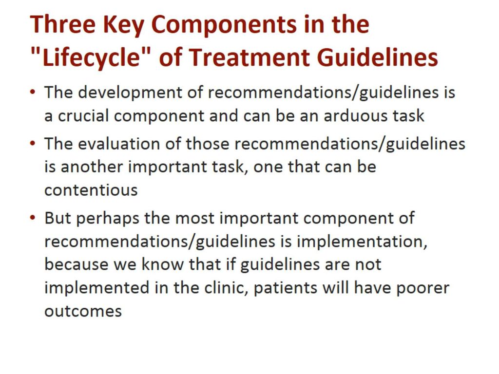 Three Key Components in the Lifecycle of Treatment Guidelines