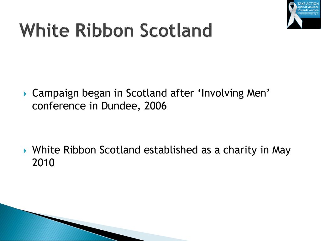 White Ribbon Scotland Campaign began in Scotland after ‘Involving Men’ conference in Dundee,