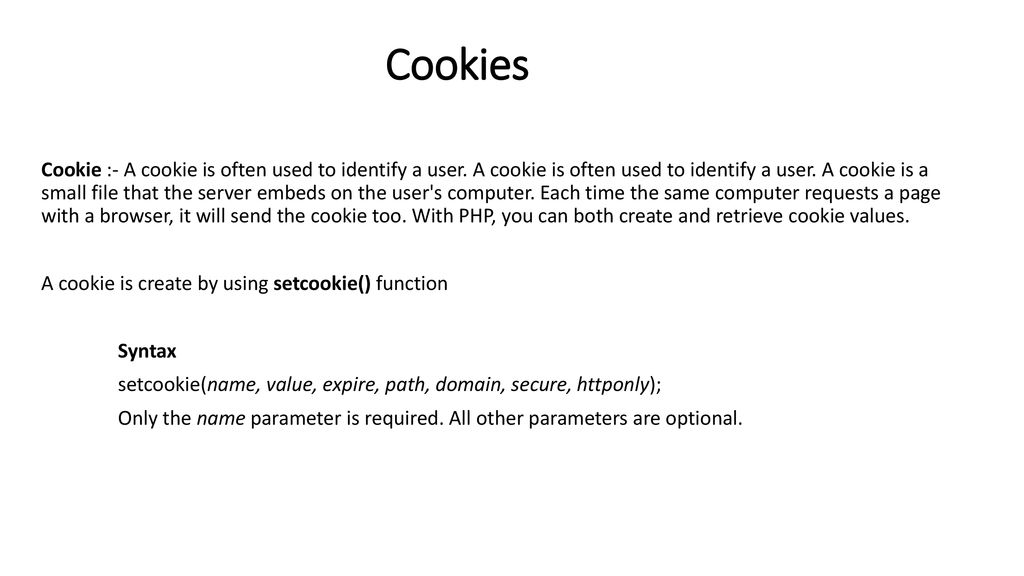 Cookies cookie a cookie is often used to identify a user a cookie