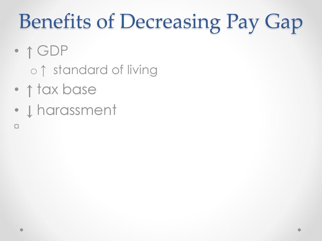 Benefits of Decreasing Pay Gap