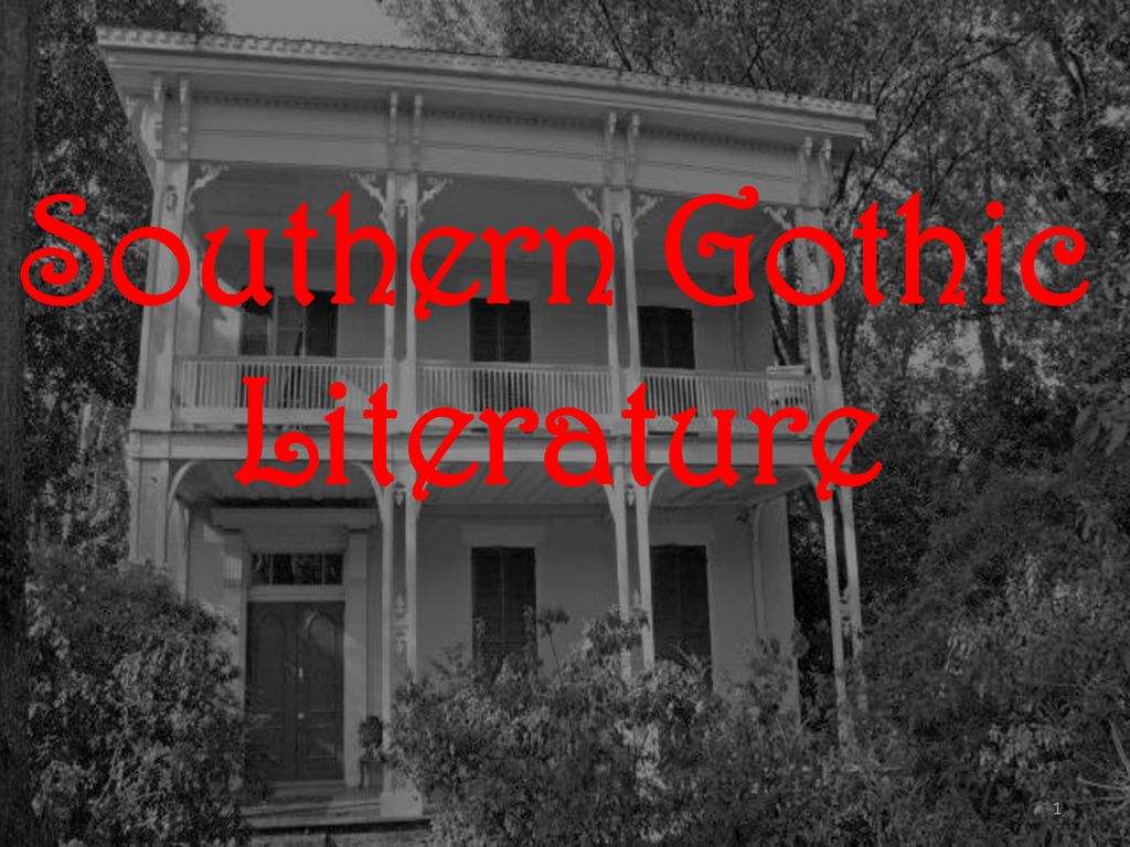 Southern Gothic Literature - Ppt Download