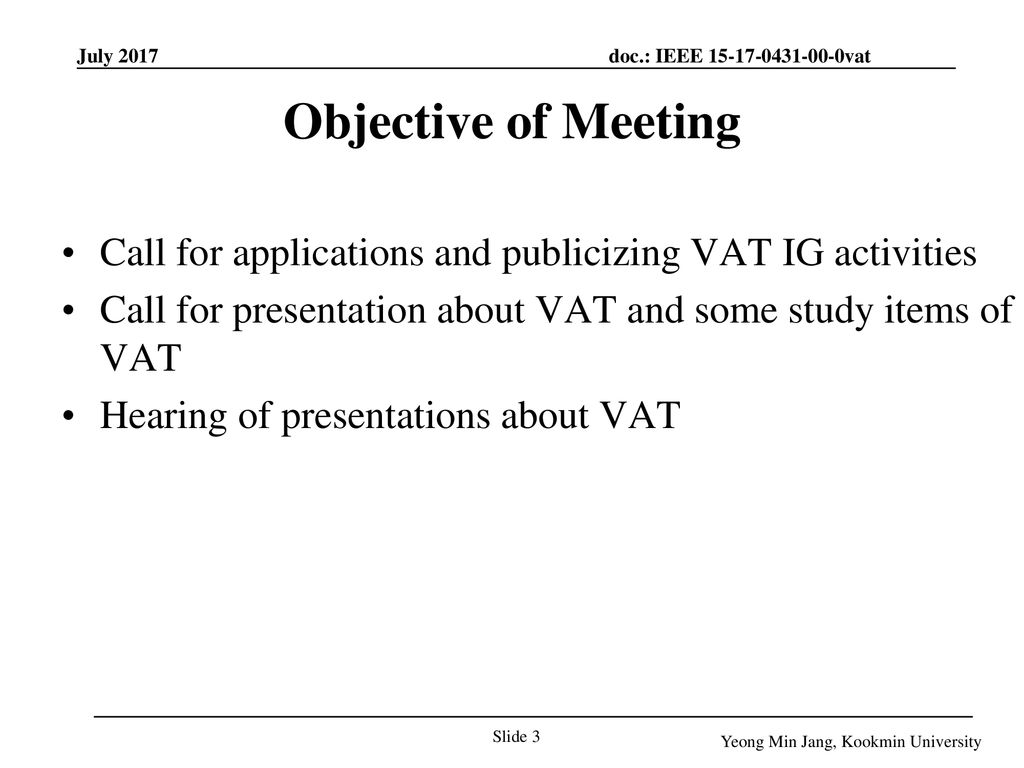 November 18 Objective of Meeting. Call for applications and publicizing VAT IG activities.