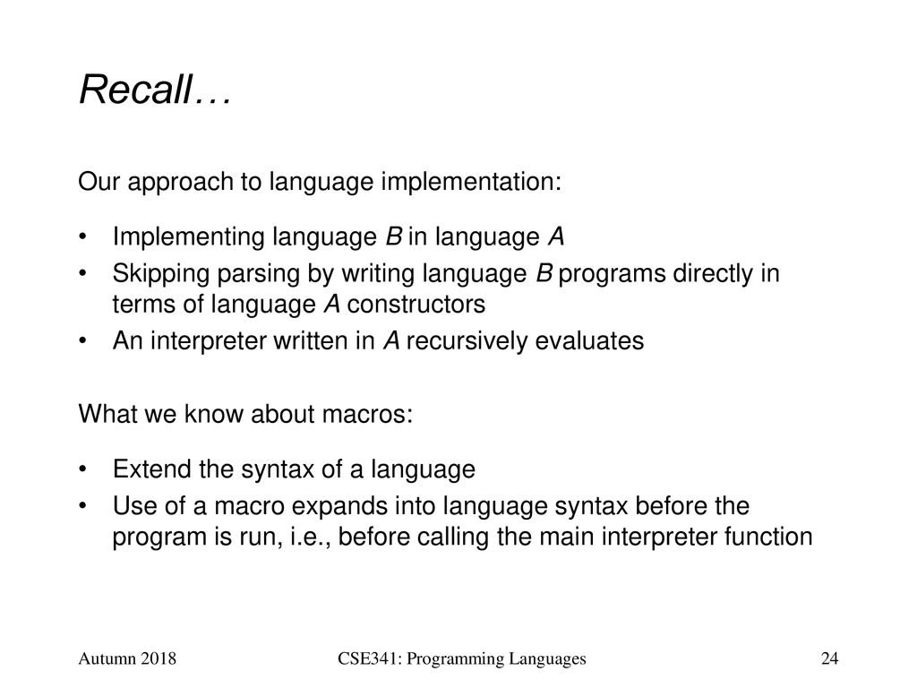 CSE341: Programming Languages Lecture 17 Implementing Languages ...