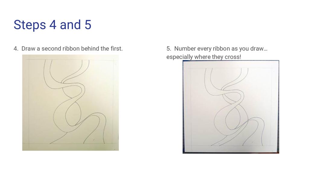 Steps 4 and 5 4. Draw a second ribbon behind the first.