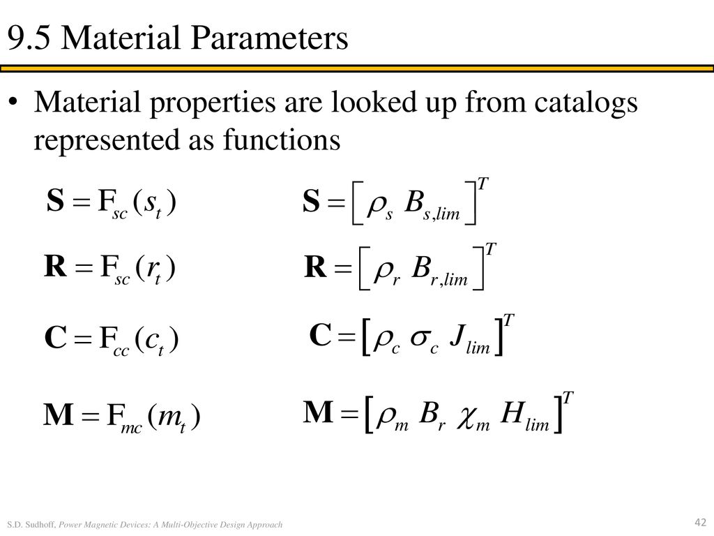 9.5 Material Parameters Material properties are looked up from catalogs represented as functions.