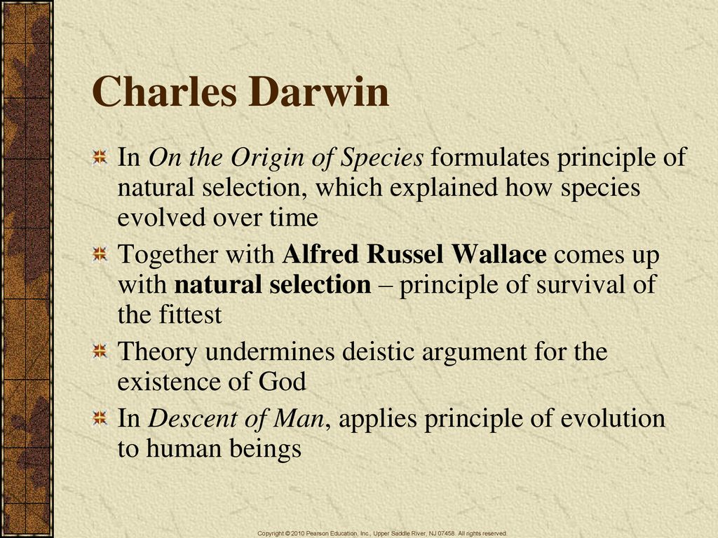 Charles Darwin In On the Origin of Species formulates principle of natural selection, which explained how species evolved over time.
