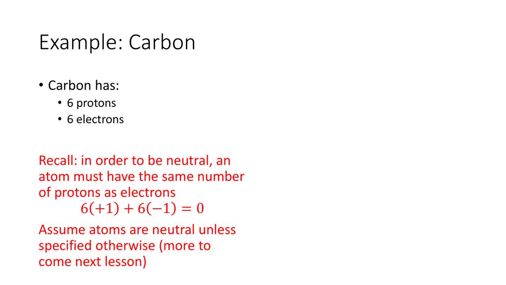 Example: Carbon Carbon has: