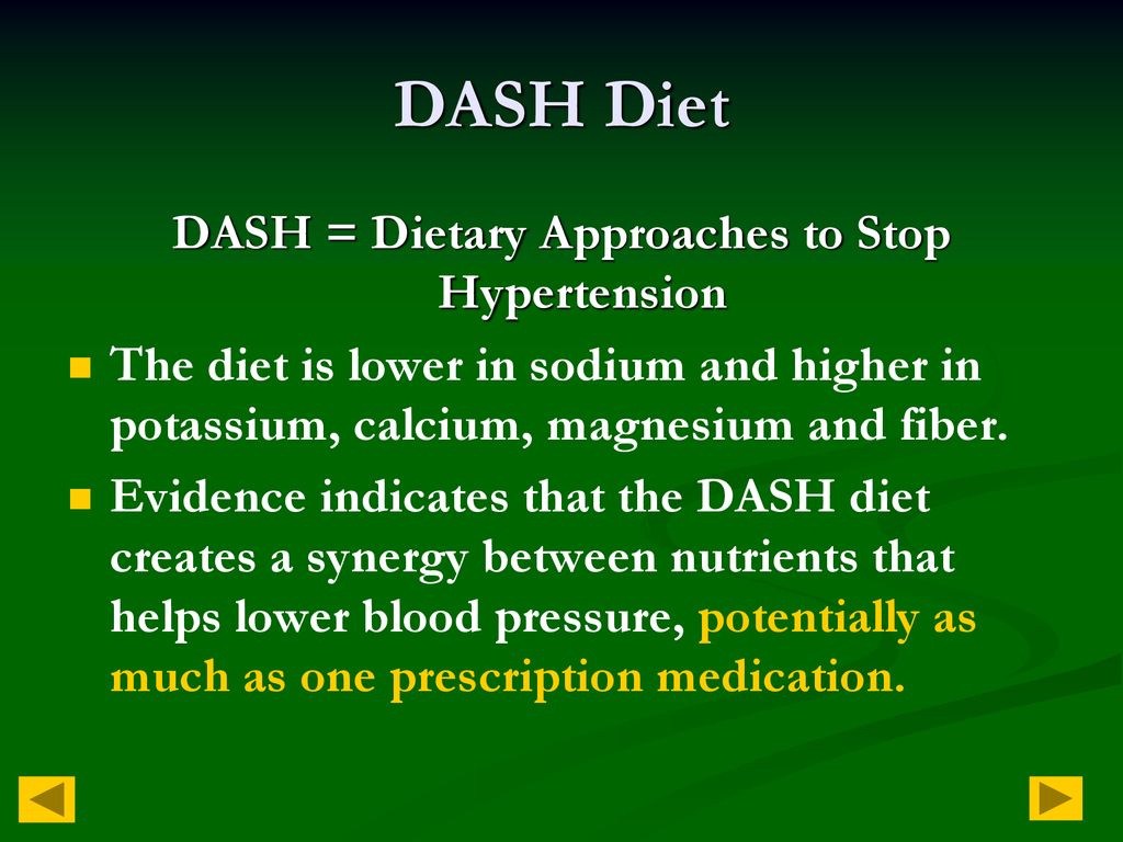DASH = Dietary Approaches to Stop Hypertension
