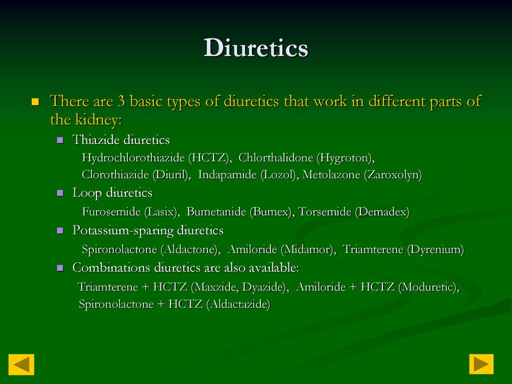 Diuretics There are 3 basic types of diuretics that work in different parts of the kidney: Thiazide diuretics.