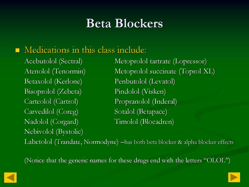 Beta Blockers Medications in this class include: