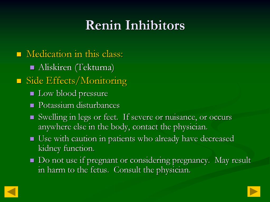 Renin Inhibitors Medication in this class: Side Effects/Monitoring