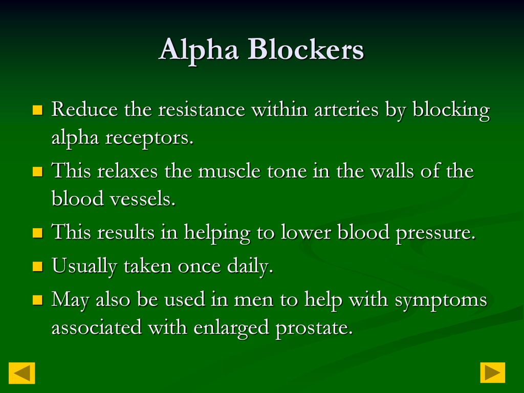 Alpha Blockers Reduce the resistance within arteries by blocking alpha receptors. This relaxes the muscle tone in the walls of the blood vessels.