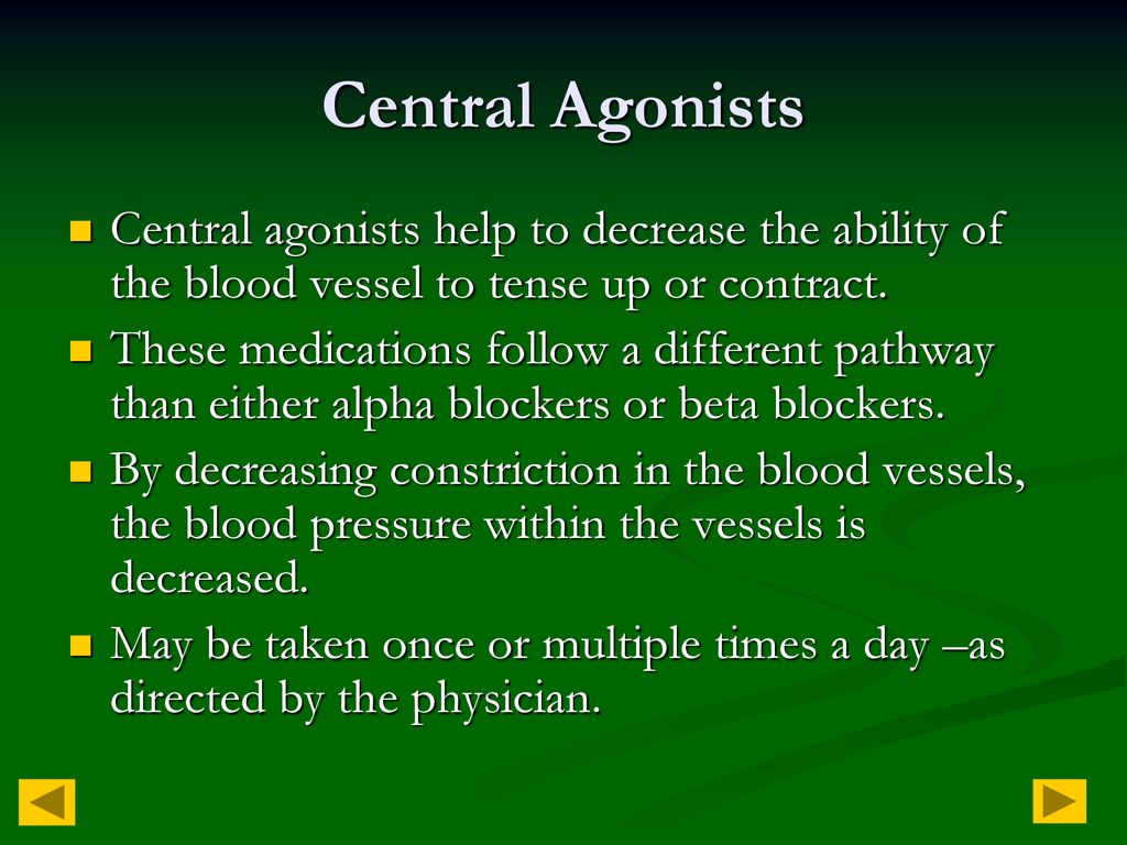 Central Agonists Central agonists help to decrease the ability of the blood vessel to tense up or contract.