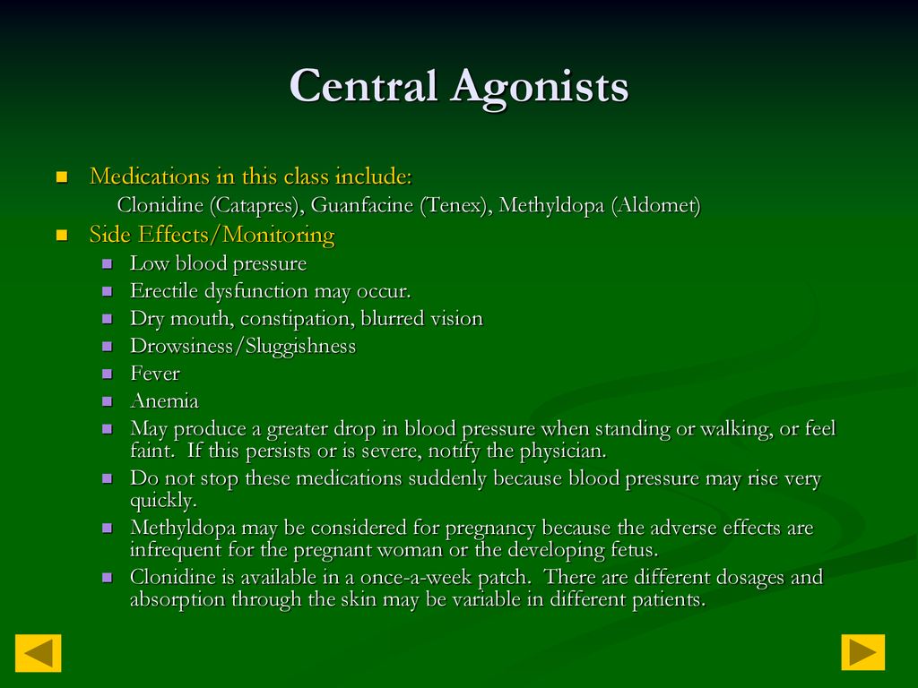 Central Agonists Medications in this class include: