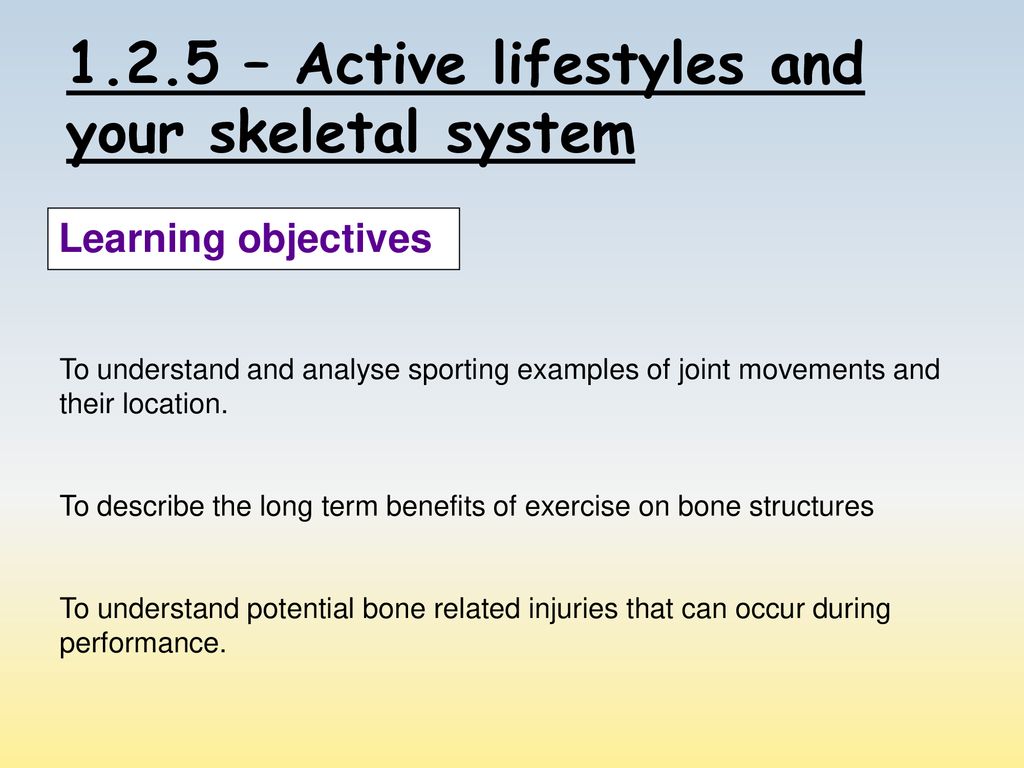 1.2.5 – Active lifestyles and your skeletal system