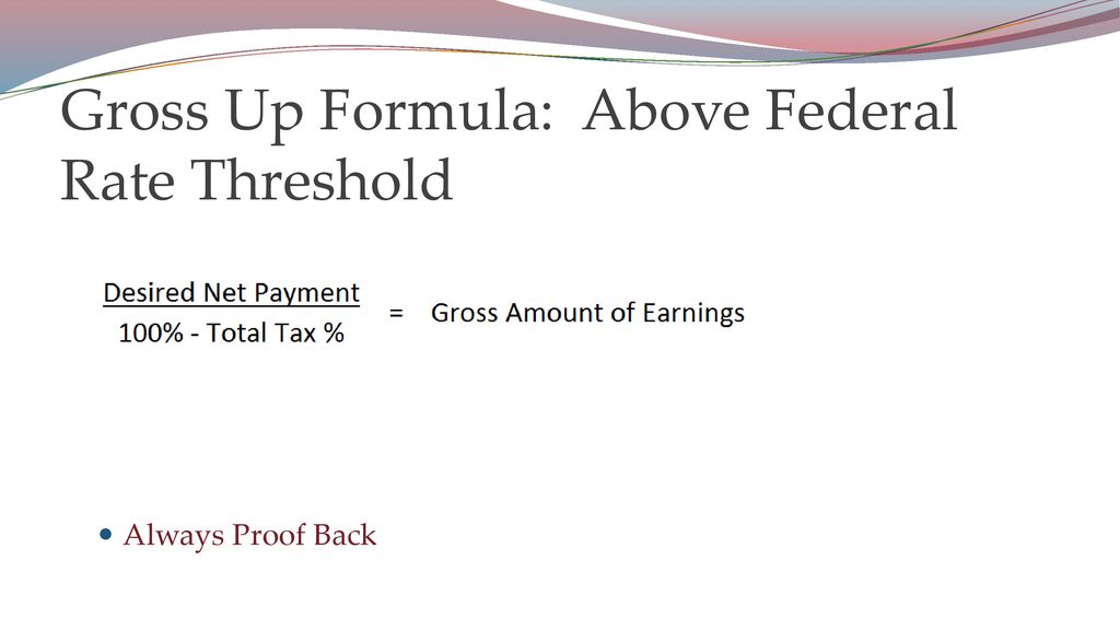 Employer-Paid Taxes Gross Up Calculations. - ppt download