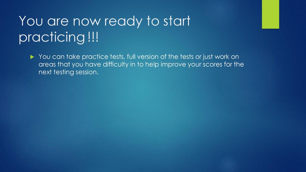 You are now ready to start practicing !!!