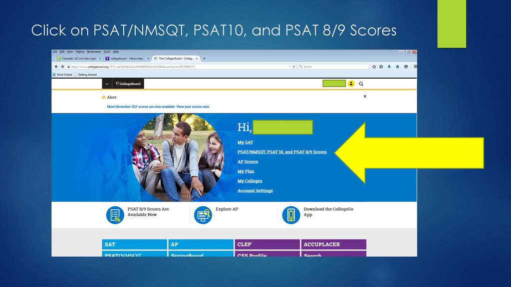 PSAT Test Takers… Step 1 Create a CollegeBoard account to VIEW your